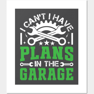 I Can't I Have Plans In The Garage - Vintage Mechanic Posters and Art